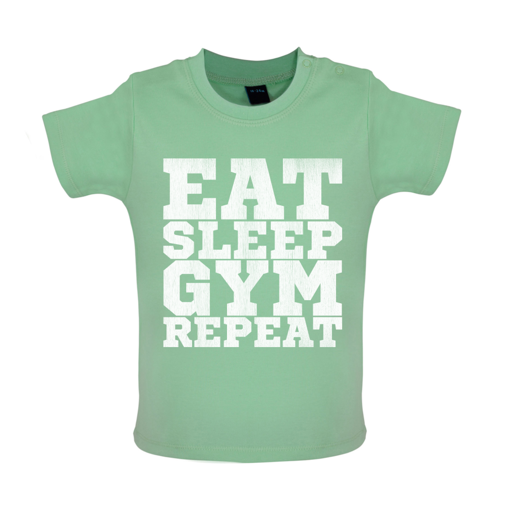 Eat Sleep Gym REPEAT Baby T Shirt