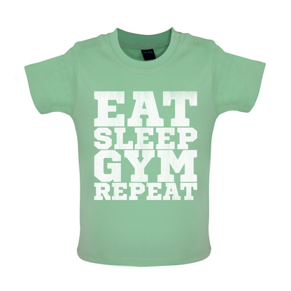 Eat Sleep Gym REPEAT Baby T Shirt