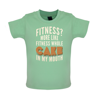 Fitness Cake In My Mouth Baby T Shirt