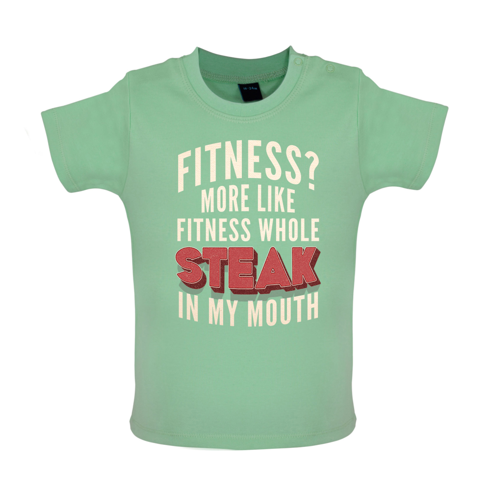 Fitness Steak In My Mouth Baby T Shirt