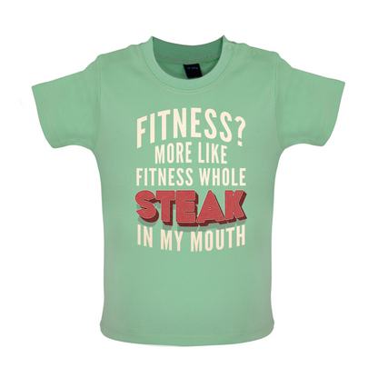 Fitness Steak In My Mouth Baby T Shirt