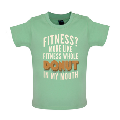 Fitness Donut In My Mouth Baby T Shirt