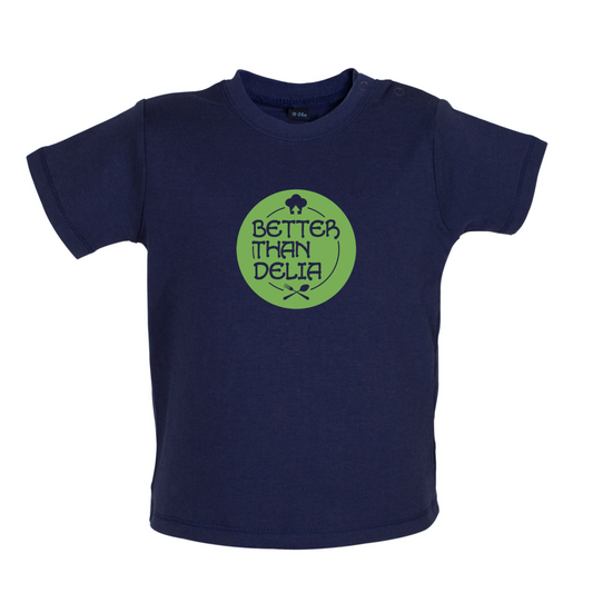 Better Than Delia Baby T Shirt
