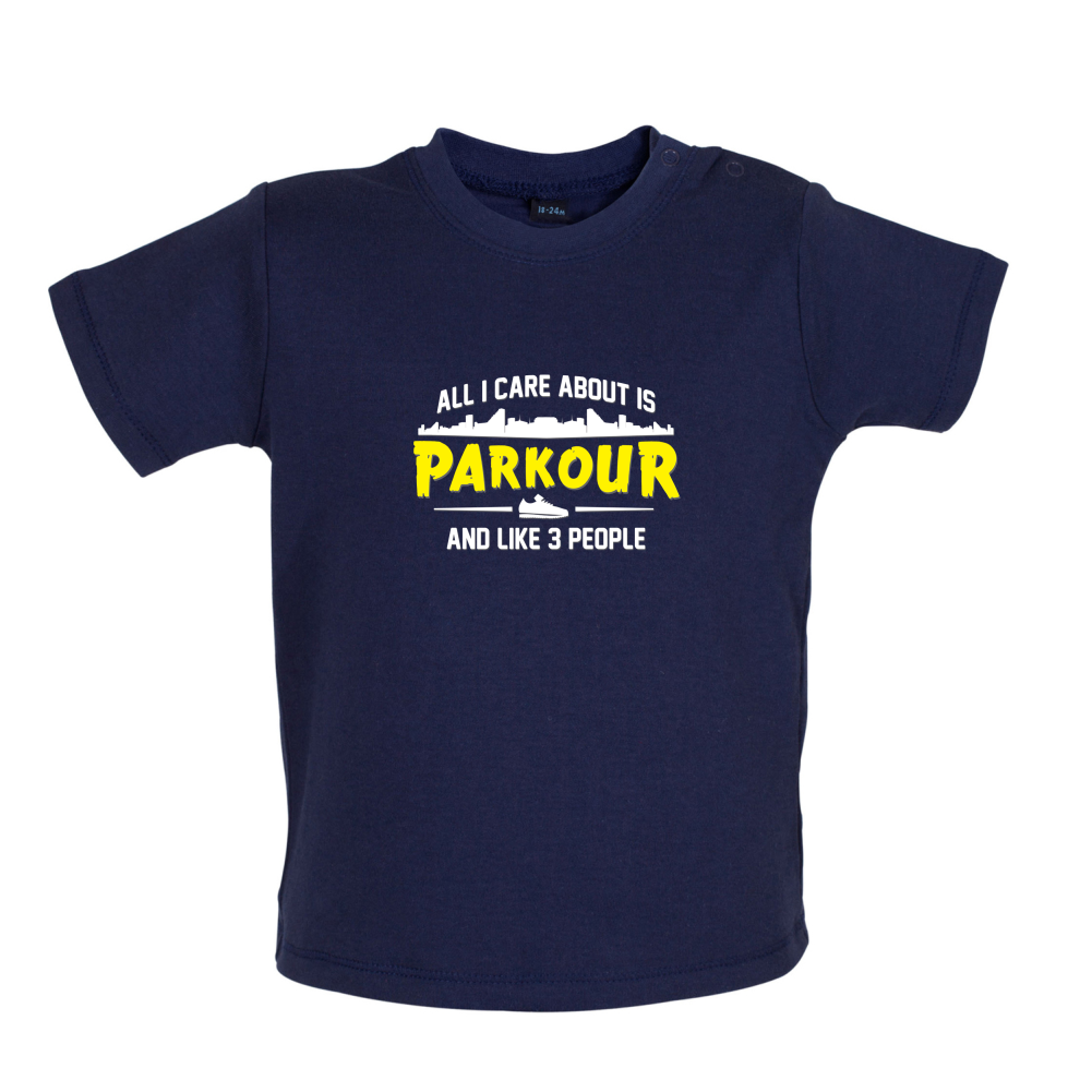 All I Care About Is Parkour Baby T Shirt