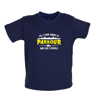 All I Care About Is Parkour Baby T Shirt