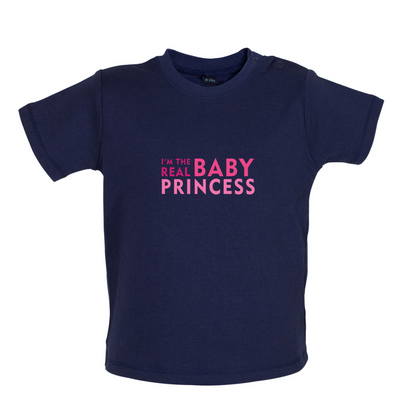 I'm The Real Baby Princess Baby T Shirt
