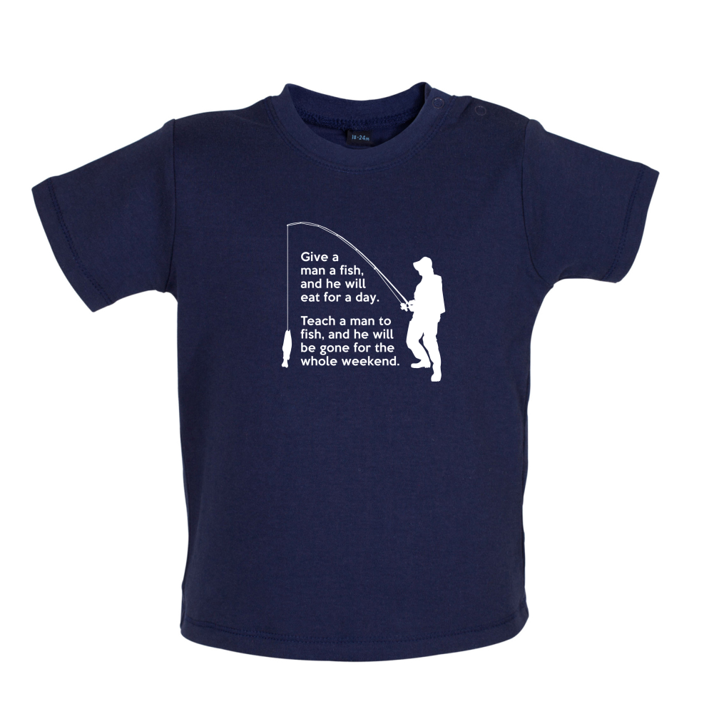 Fishing - He'll Be Gone For The Weekend Baby T Shirt