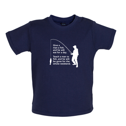 Fishing - He'll Be Gone For The Weekend Baby T Shirt