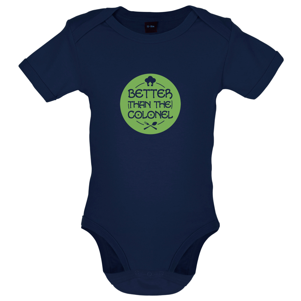 Better Than Colonel Baby T Shirt