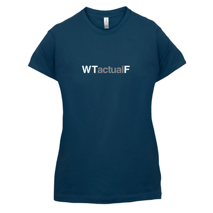 What The Actual F T Shirt