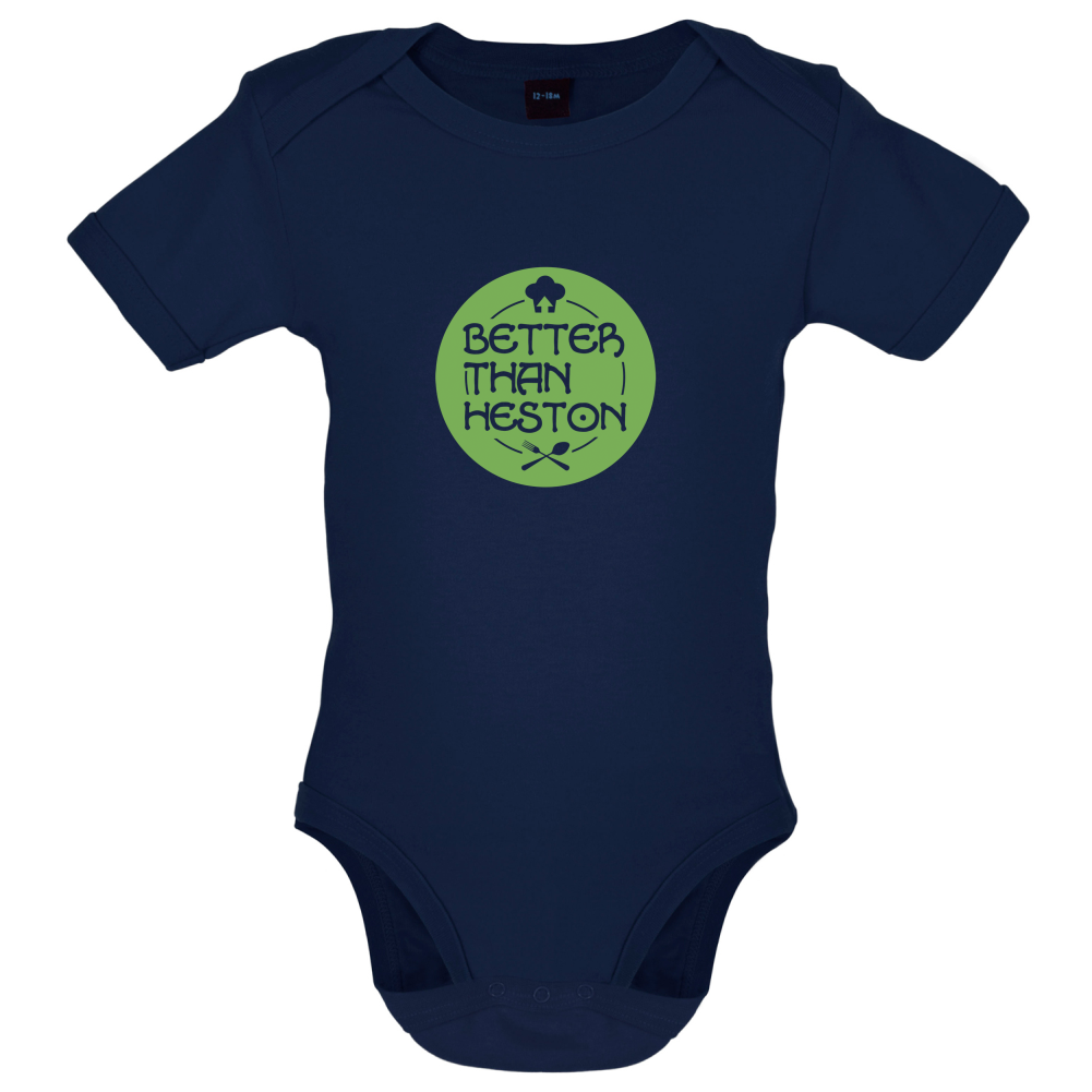 Better Than Heston Baby T Shirt