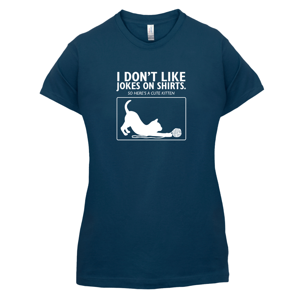 Don't Like Jokes Here's A Kitten T Shirt