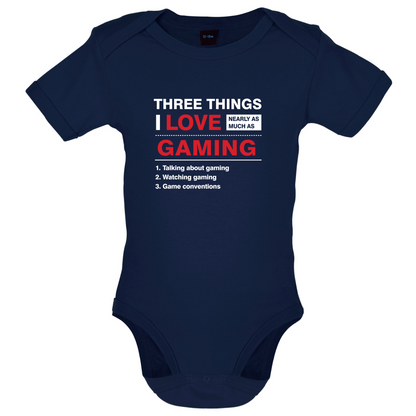 Three Things I Love Nearly As Much As Gaming Baby T Shirt