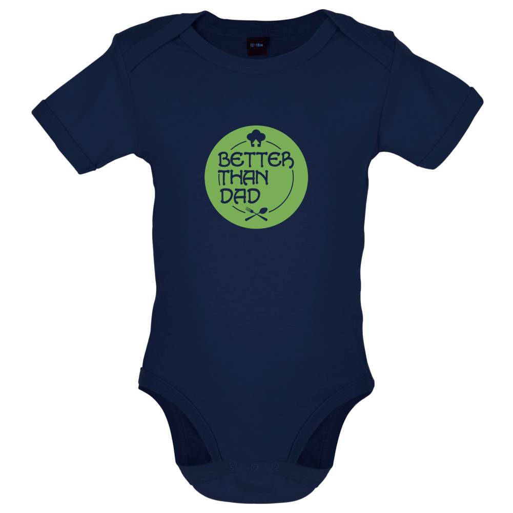 Better Than Dad Baby T Shirt
