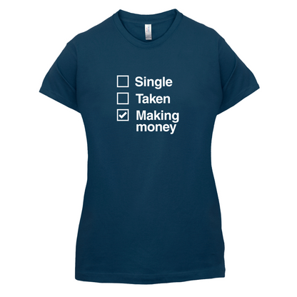 Single Taken Making Money T Shirt