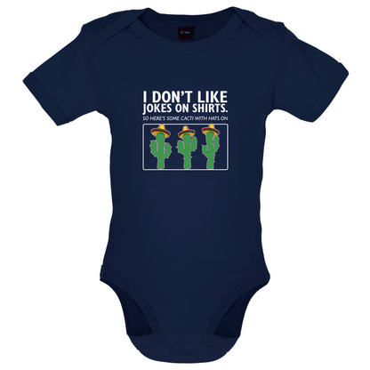 Don't Like Jokes Here's A Cactus Baby T Shirt