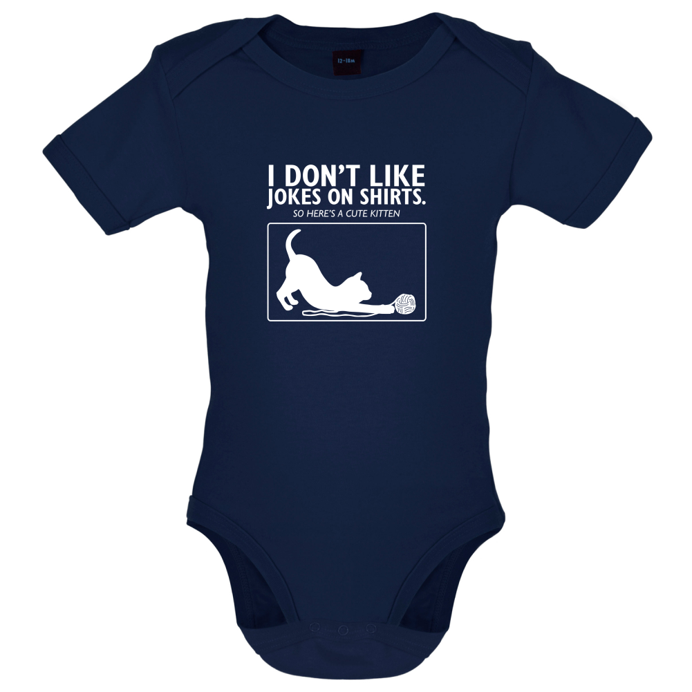 Don't Like Jokes Here's A Kitten Baby T Shirt
