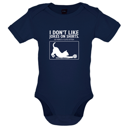 Don't Like Jokes Here's A Kitten Baby T Shirt