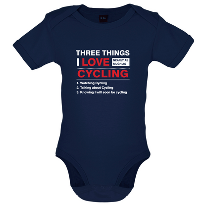 Three Things I Love Nearly As Much As Cycling Baby T Shirt