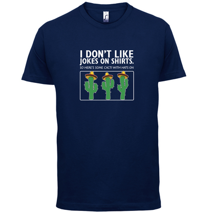 Don't Like Jokes Here's A Cactus T Shirt
