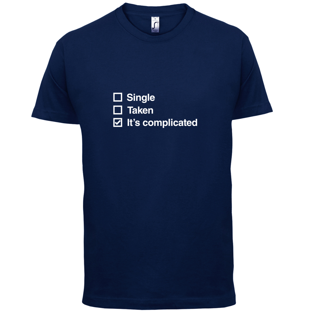 Single Taken It's Complicated T Shirt