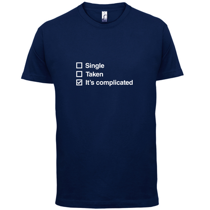 Single Taken It's Complicated T Shirt