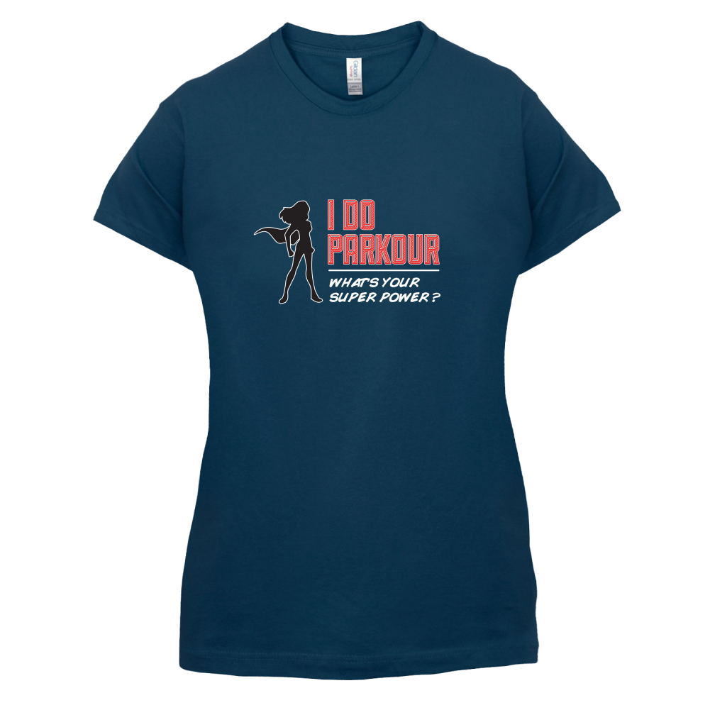 I Do Parkour Whats Your Super Power FEMALE Design T Shirt