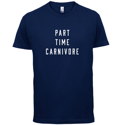 Part Time Carnivore T Shirt