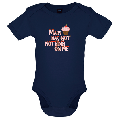 Mary Has Got Nothing On Me Baby T Shirt
