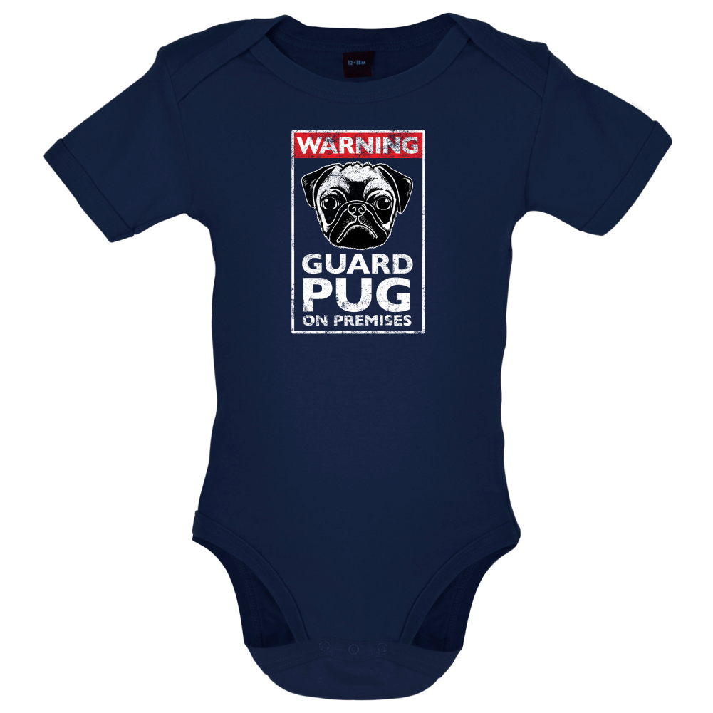 Warning Guard Pug On Premises Baby T Shirt