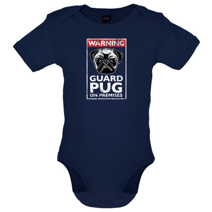 Warning Guard Pug On Premises Baby T Shirt