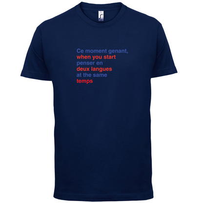 That Awkward French Moment You Speak In Two Languages T Shirt