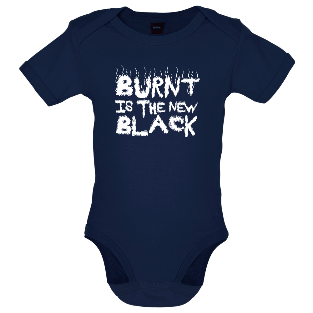 Burnt Is The New Black Baby T Shirt