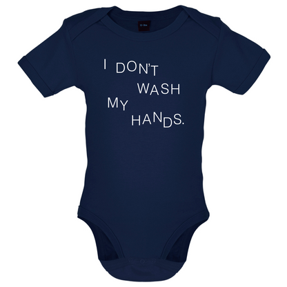 I Don't Wash My Hands Baby T Shirt