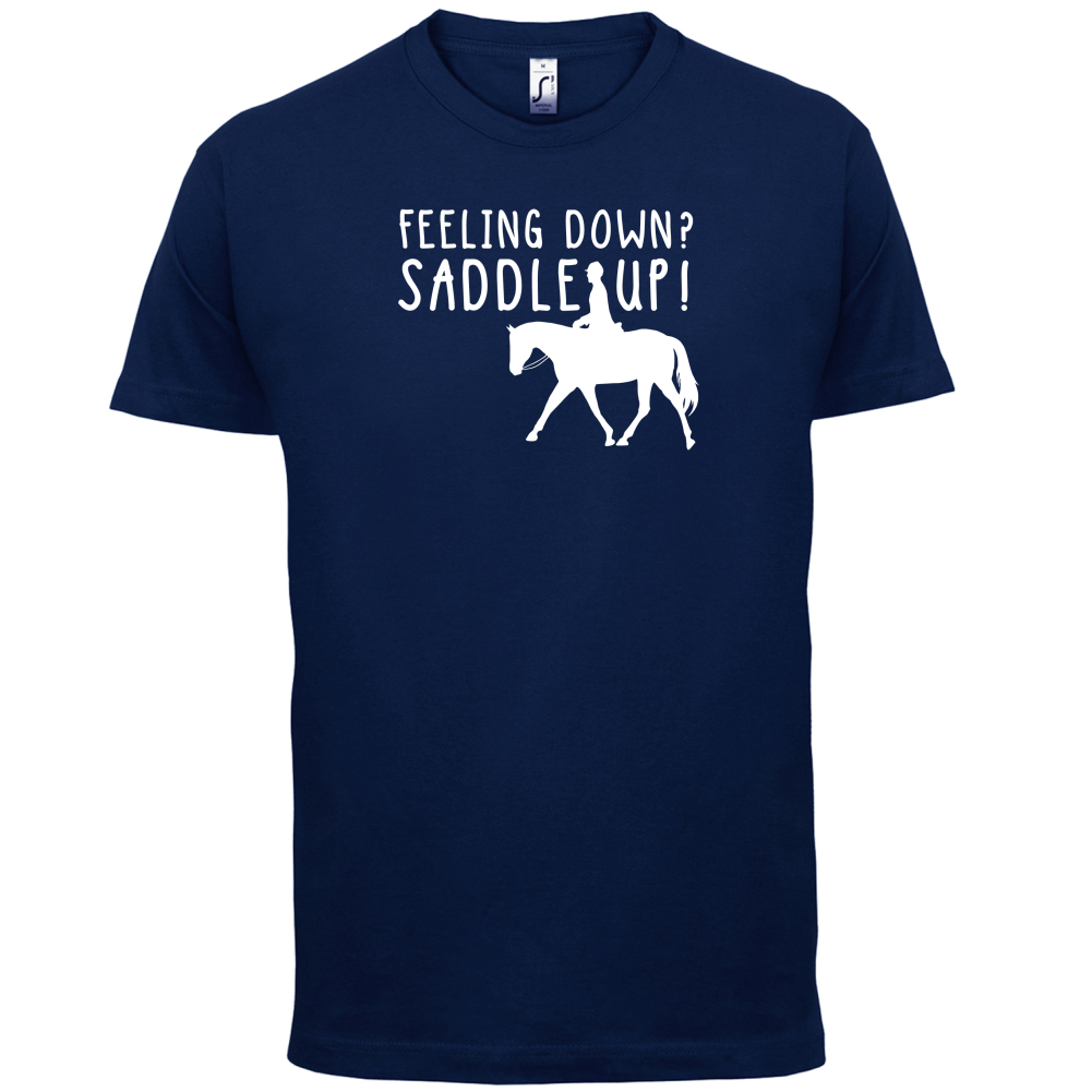 Feeling Down Saddle Up T Shirt