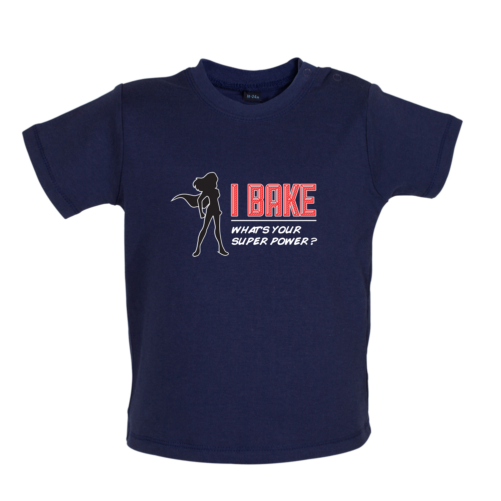 I Bake What's Your Super Power FEMALE DESIGN Baby T Shirt