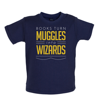 Books Turn Muggles Into Wizzards Baby T Shirt