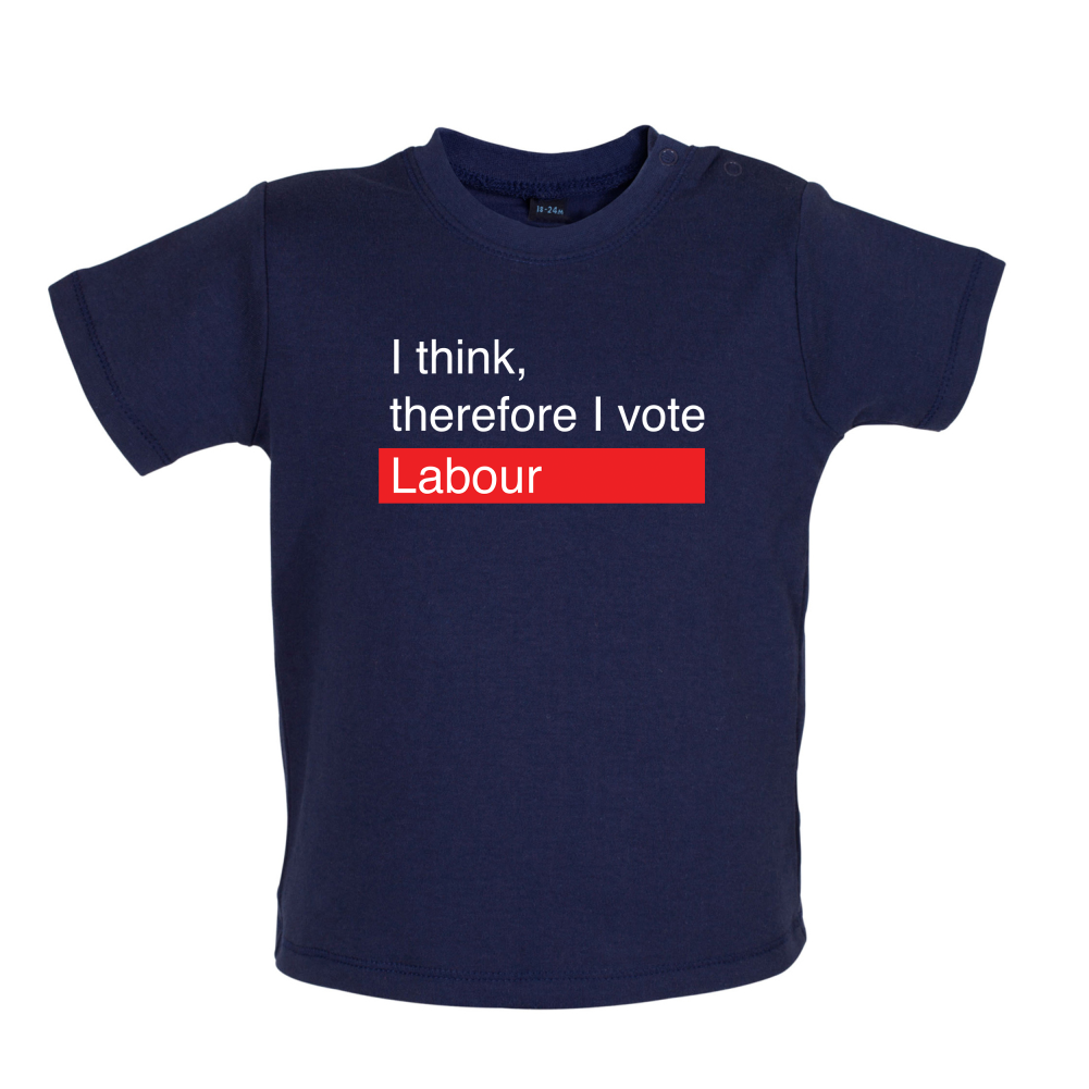 I think, therefore I vote Labour Baby T Shirt