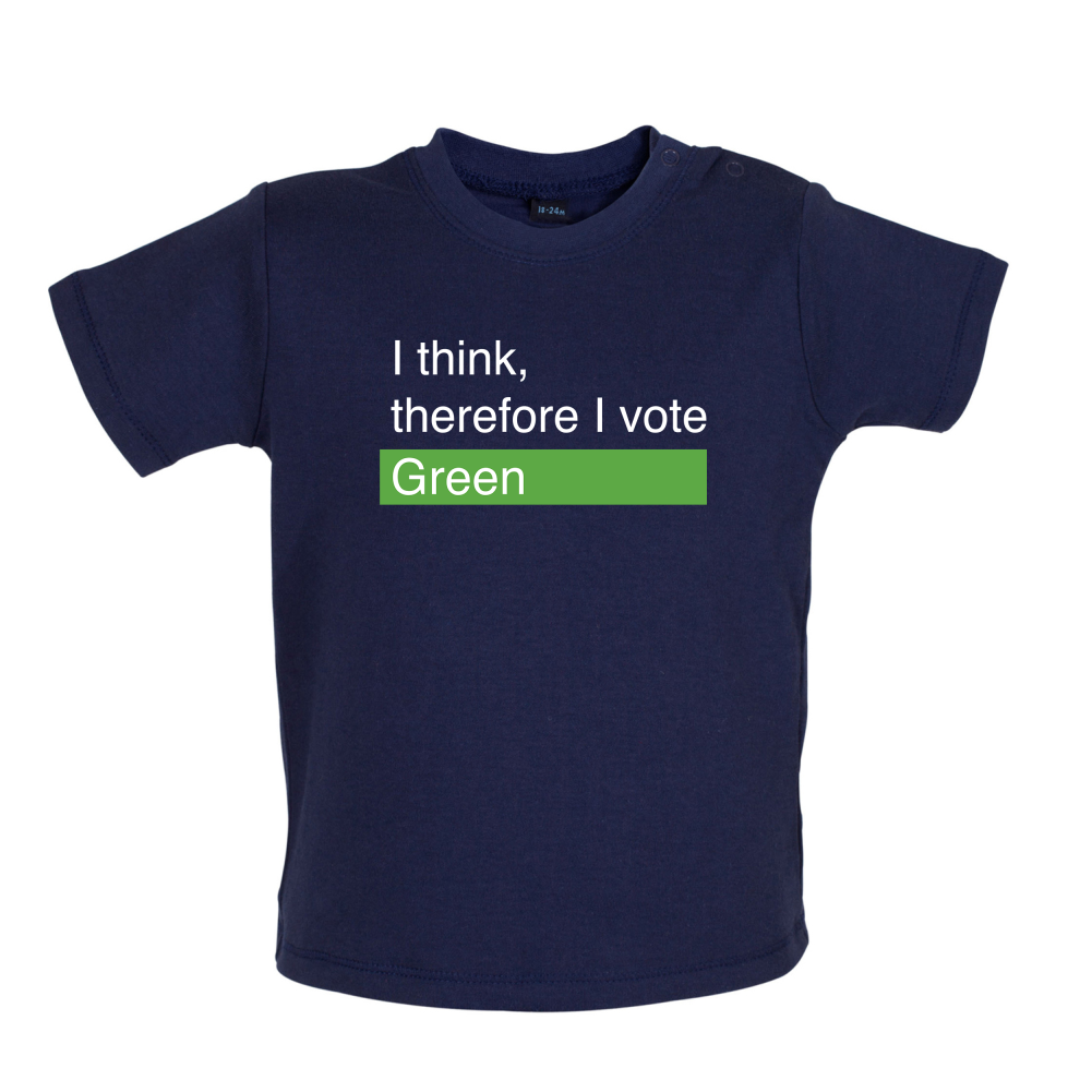 I think, therefore I vote Green Baby T Shirt
