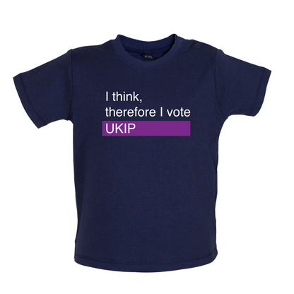 I think, therefore I vote UKIP Baby T Shirt
