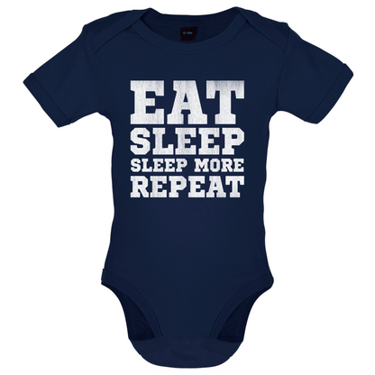 Eat Sleep Sleep More REPEAT Baby T Shirt