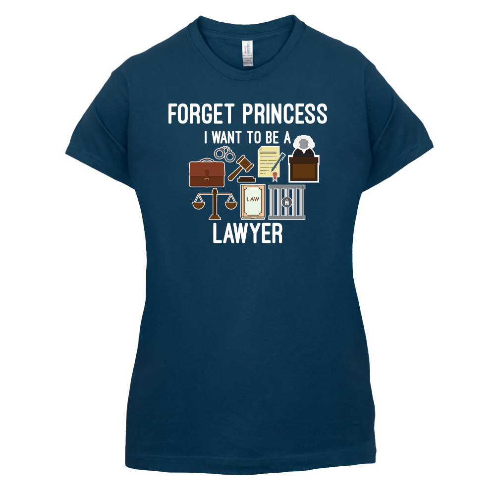 Forget Princess - Lawyer T Shirt