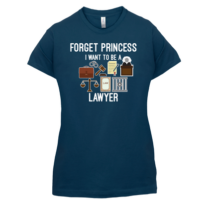 Forget Princess - Lawyer T Shirt