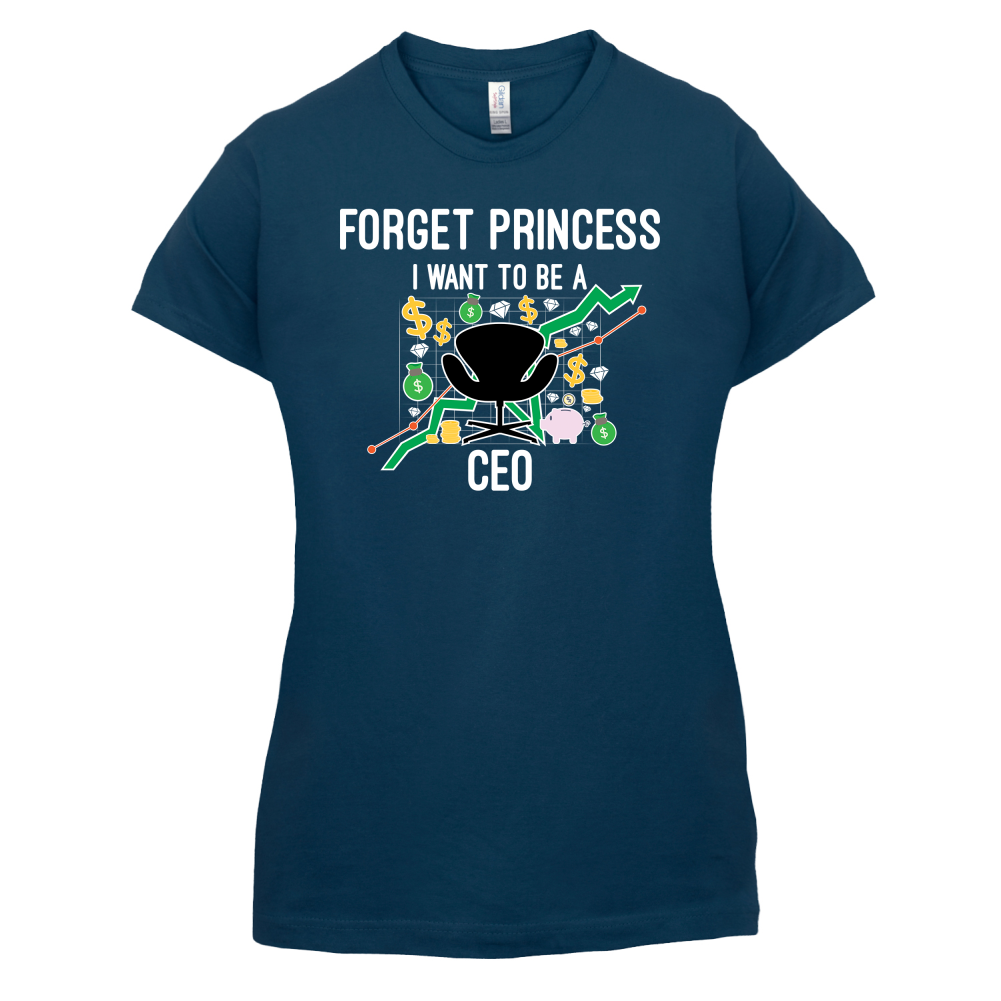 Forget Princess CEO T Shirt