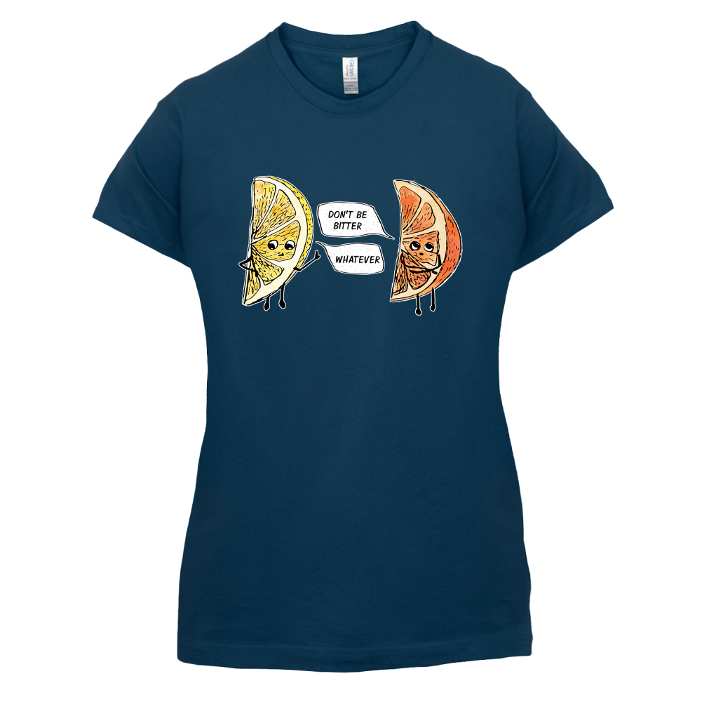 Don't Be Bitter T Shirt