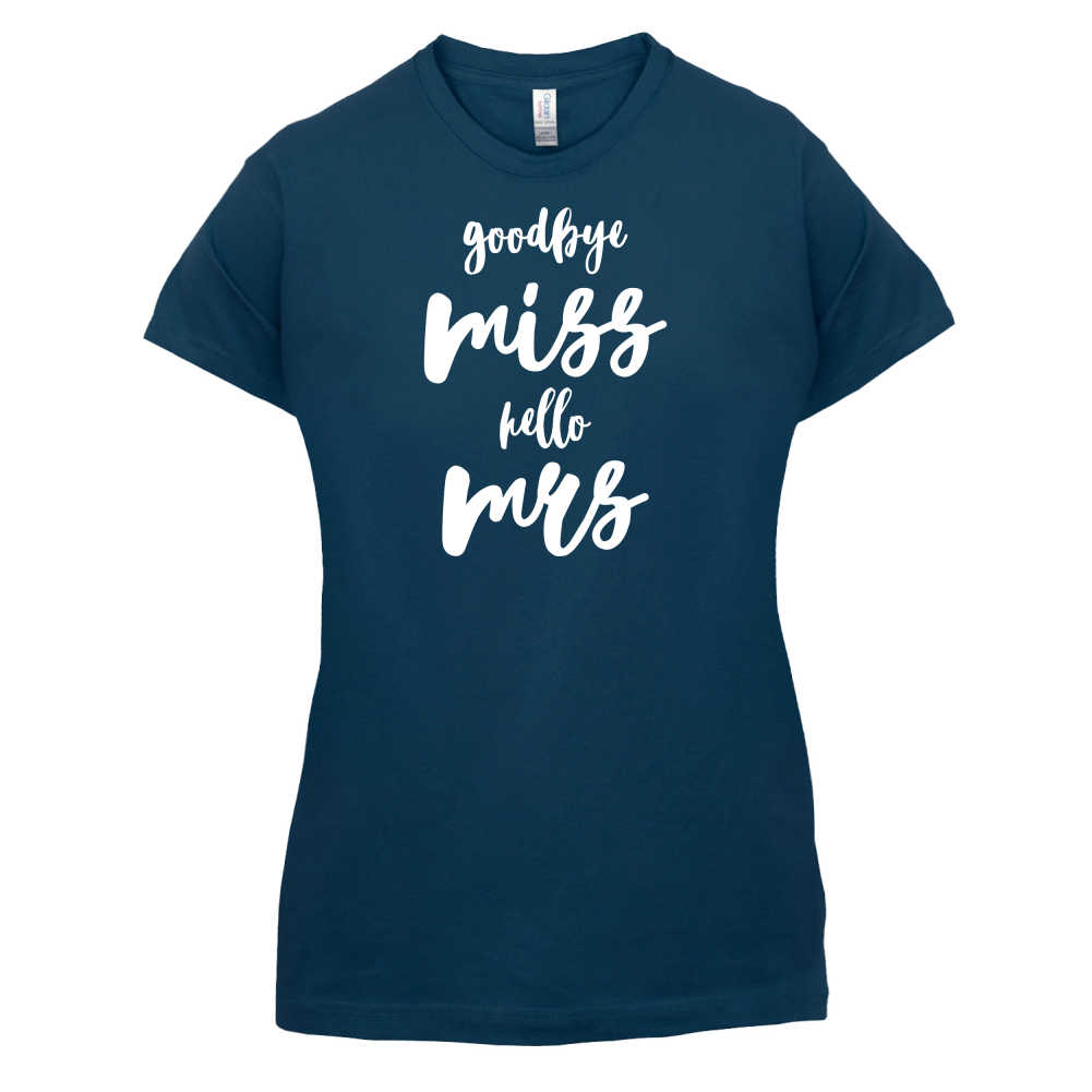 Goodbye Miss Hello Mrs T Shirt