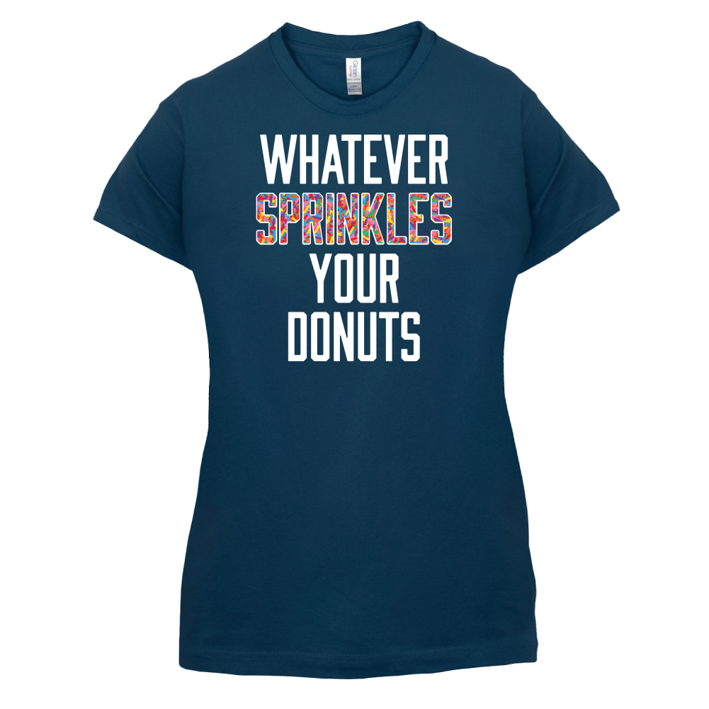 Whatever Sprinkles Your Donuts T Shirt