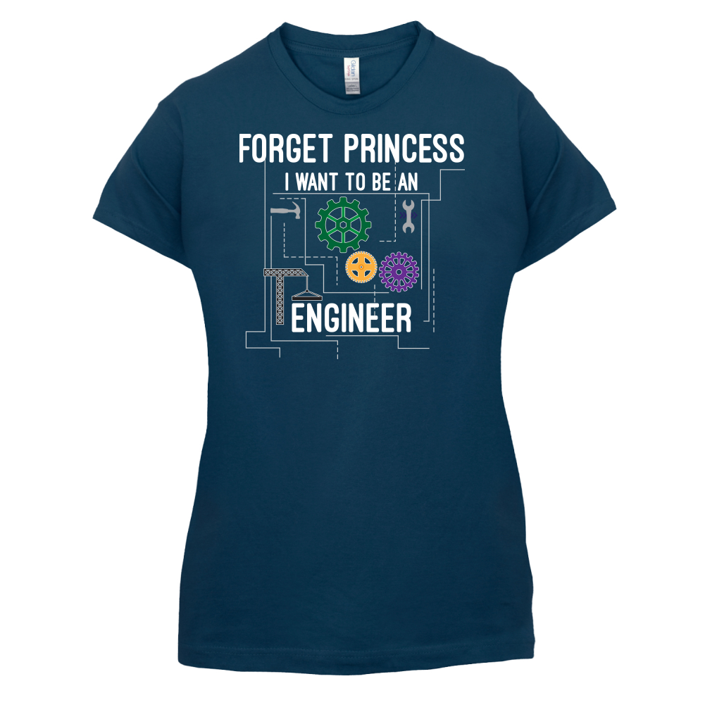 Forget Princess Engineer T Shirt