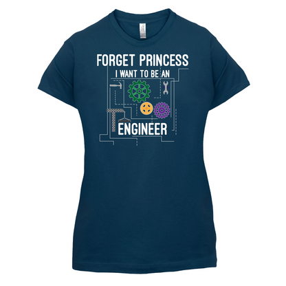 Forget Princess Engineer T Shirt