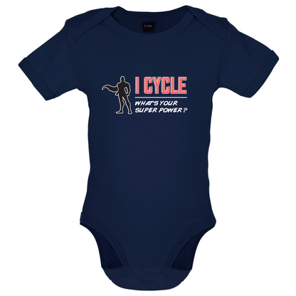 I Cycle What's Your Super Power MALE Design Baby T Shirt